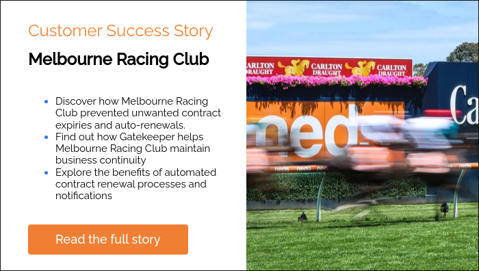 Customer Success Story Melbourne Racing Club  Discover how Melbourne Racing Club prevented unwanted contract expiries and auto-renewals. Find out how Gatekeeper helps Melbourne Racing Club maintain business continuity Explore the benefits of automated contract renewal processes and notifications  
