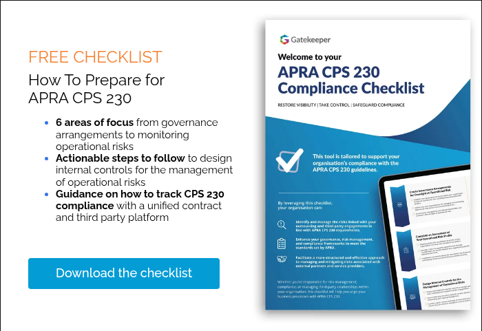FREE CHECKLIST How To Prepare for APRA CPS 230 6 areas of focus from governance arrangements to monitoring operational risks Actionable steps to follow to design internal controls for the management of operational risks Guidance on how to track CPS 230 compliance with a unified contract and third party platform    